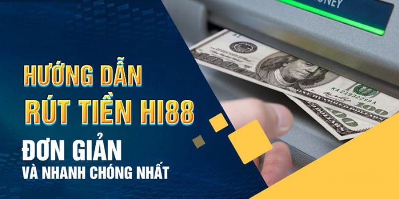 Có thể thực hiện thao tác rút tien HI88 không?