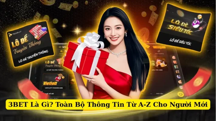 3BET Là Gì? Toàn Bộ Thông Tin Từ A-Z Cho Người Mới