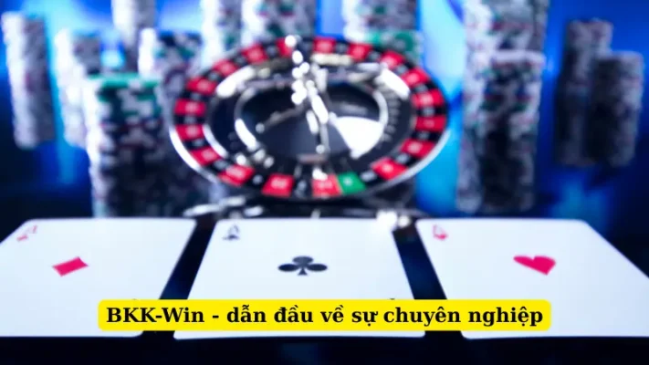 BKK-Win - dẫn đầu về sự chuyên nghiệp