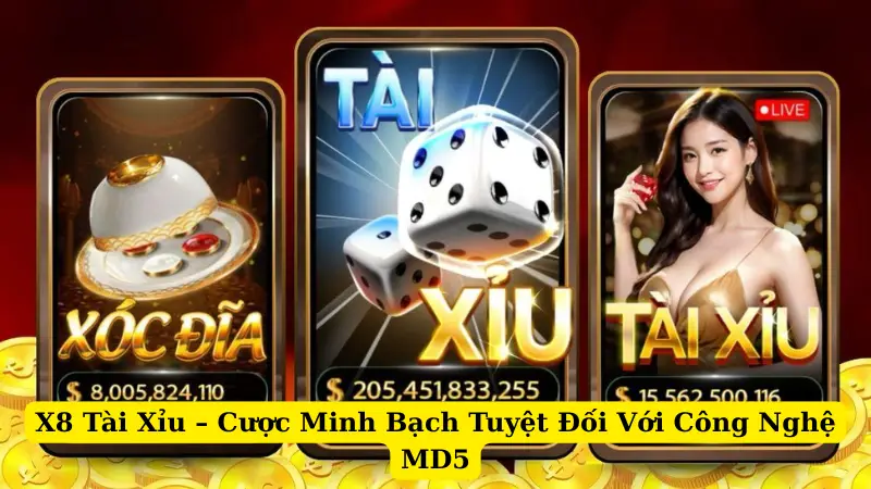 X8 Tài Xỉu - Cược Minh Bạch Tuyệt Đối Với Công Nghệ MD5